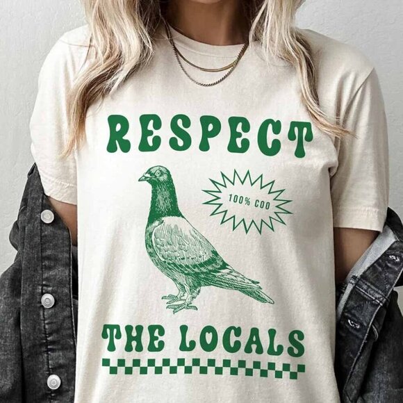 Other - Respect The Locals Pigeon Funny Retro Unisex Tshirt
